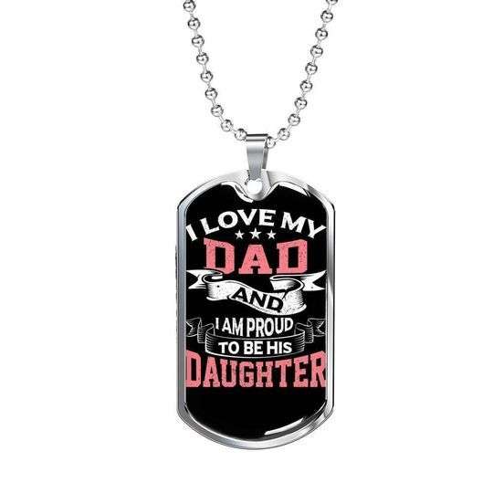 Dad Dog Tag Father’S Day, Proud To Be His Daughter Dog Tag Necklace For Dad Father's Day Rakva