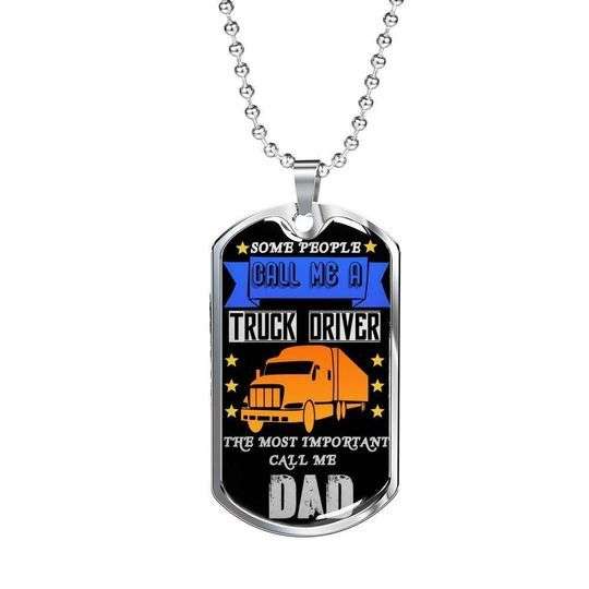 Dad Dog Tag Father’S Day, Some People Call Me Truck Driver Dog Tag Necklace Gift For Daddy Father's Day Rakva