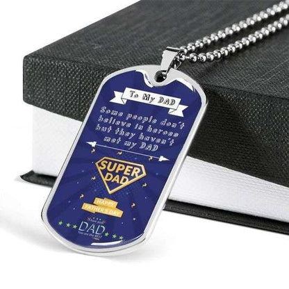 Dad Dog Tag Father’S Day, Some People Don’T Believe In Heroes Dog Tag Necklace For Dad Father's Day Rakva