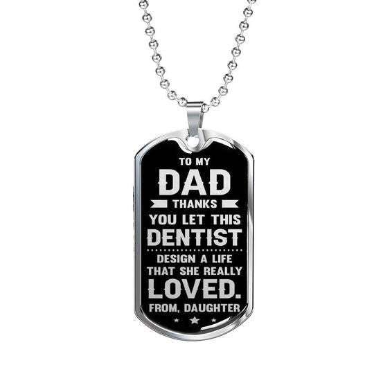 Dad Dog Tag Father’S Day, Thanks You Let This Dentist Design My Life Dog Tag Necklace For Dad Father's Day Rakva