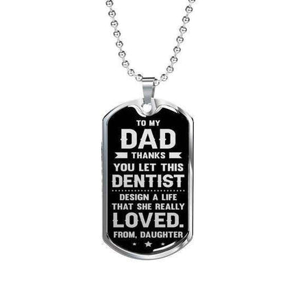 Dad Dog Tag Father’S Day, Thanks You Let This Dentist Design My Life Dog Tag Necklace For Dad Father's Day Rakva