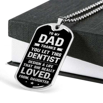 Dad Dog Tag Father’S Day, Thanks You Let This Dentist Design My Life Dog Tag Necklace For Dad Father's Day Rakva