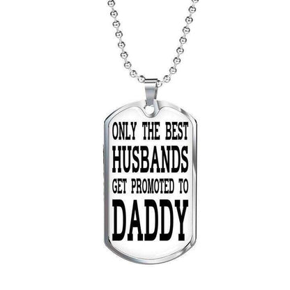 Dad Dog Tag Father’S Day, The Best Husbands Get Promoted To Daddy Dog Tag Necklace Gift For Dad Father's Day Rakva