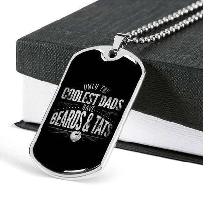 Dad Dog Tag Father’S Day, The Coolest Dads Have Beards And Tats Dog Tag Necklace Gift For Daddy Father's Day Rakva