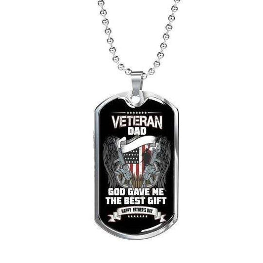 Dad Dog Tag Father’S Day, Veteran Dad God Gave Me The Best Gift Dog Tag Necklace For Dad Father's Day Rakva