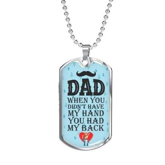 Dad Dog Tag Father’S Day, When You Didn’T Have My Hand Dog Tag Necklace Gift For Daddy Father's Day Rakva