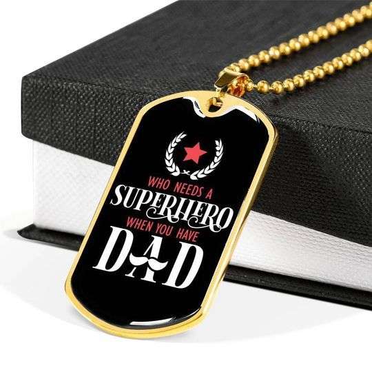 Dad Dog Tag Father’S Day, Who Need A Superhero When You Have Dad Dog Tag Necklace For Dad Father's Day Rakva