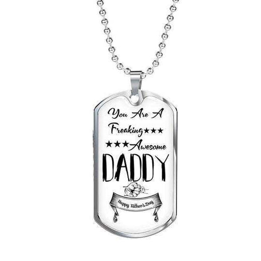 Dad Dog Tag Father’S Day, You Are A Freaking Awesome Daddy Dog Tag Necklace For Dad Father's Day Rakva