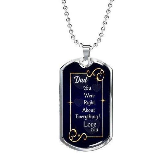 Dad Dog Tag Father’S Day, You Were Right About Everything Dog Tag Necklace Gift For Dad Father's Day Rakva