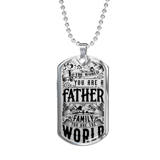 Dad Dog Tag, To The World You Are A Father But To Our Family You Are The World Dog Tag Necklace “ Gift For Father’S Day Christmas Day Rakva
