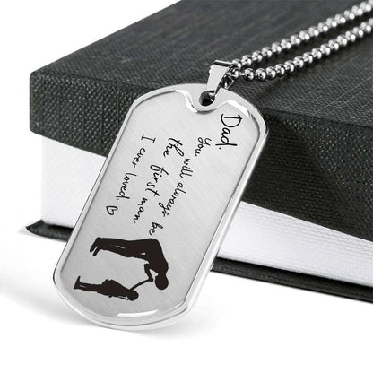 Dad Dog Tag, You’Ll Always Be The First Man I Ever Loved Dog Tag Military Chain Necklace For Dad Father's Day Rakva