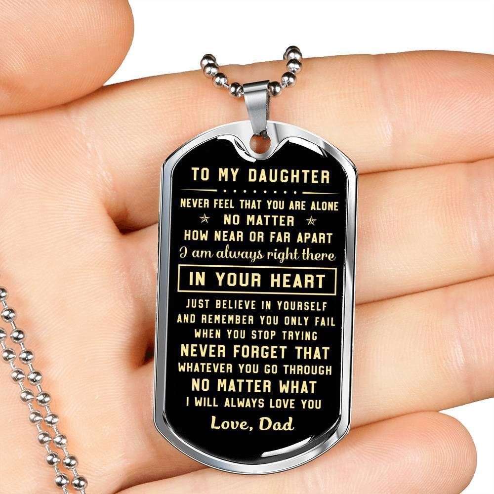 Daughter Dog Tag, Never Feel That You Are Alone Dog Tag Military Chain Necklace For Daughter Dughter's Day Rakva