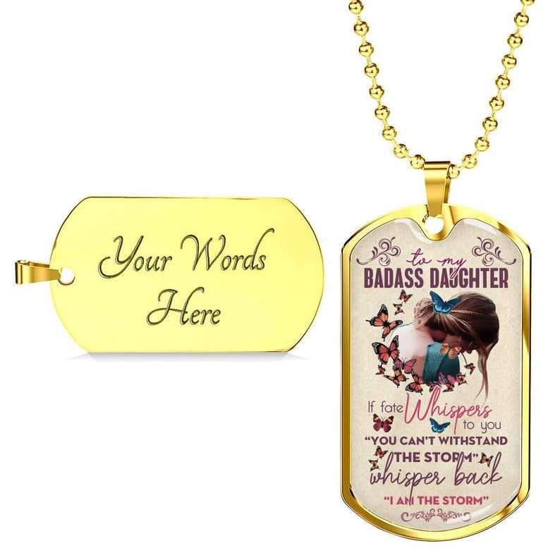 Daughter Dog Tag, To My Badass Daughter If Fate Whispers To You Whisper Back I Am The Storm Dog Tag Necklace, Gift For Daughter Dughter's Day Rakva