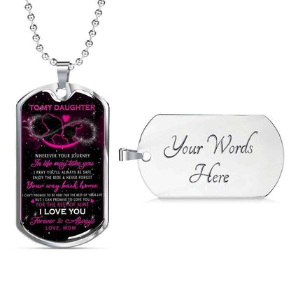 Daughter Dog Tag, To My Daughter Wherever Your Journey In Life May Dog Tag Military Chain Necklace Dughter's Day Rakva