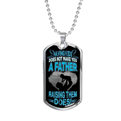 Dog Tag Custom Picture Having Kids Doesn’T Make You A Father Dog Tag Necklace Gift For Men Rakva