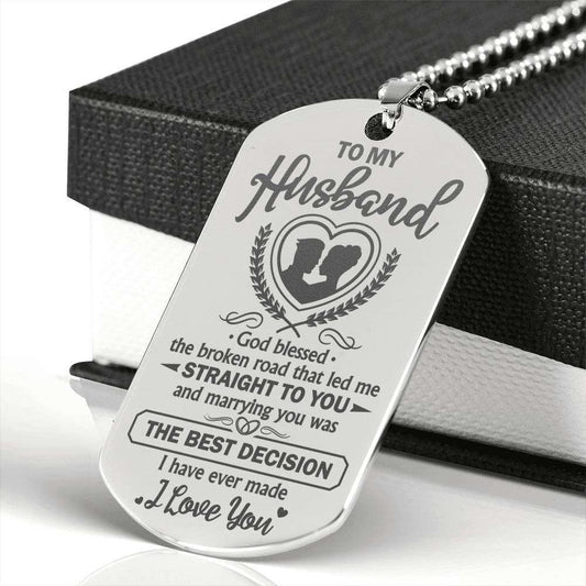 Husband Dog Tag, Marrying You Was The Best Decision Dog Tag Military Chain Necklace Gift For Him Gifts For Husband Rakva