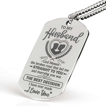 Husband Dog Tag, Marrying You Was The Best Decision Dog Tag Military Chain Necklace Gift For Him Gifts For Husband Rakva