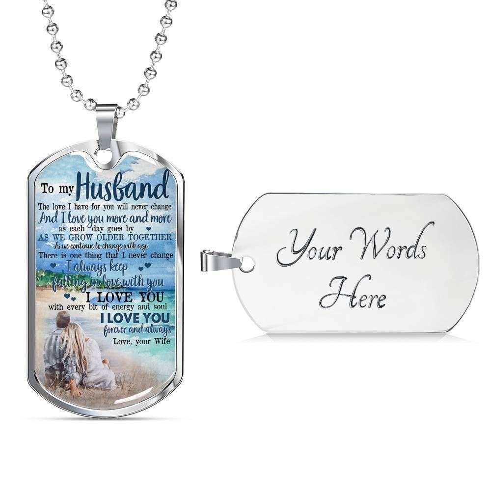 Husband Dog Tag, To My Husband The Love I Have For You Will Dog Tag Military Chain Necklace Gifts For Husband Rakva