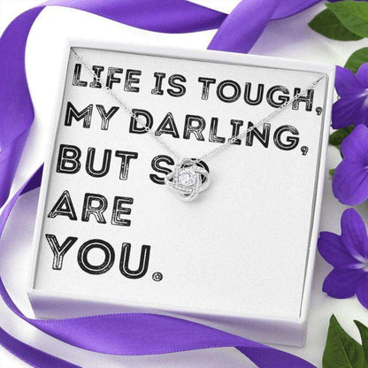 Life Is Tough My Darling But So Are You Necklace Gift Rakva