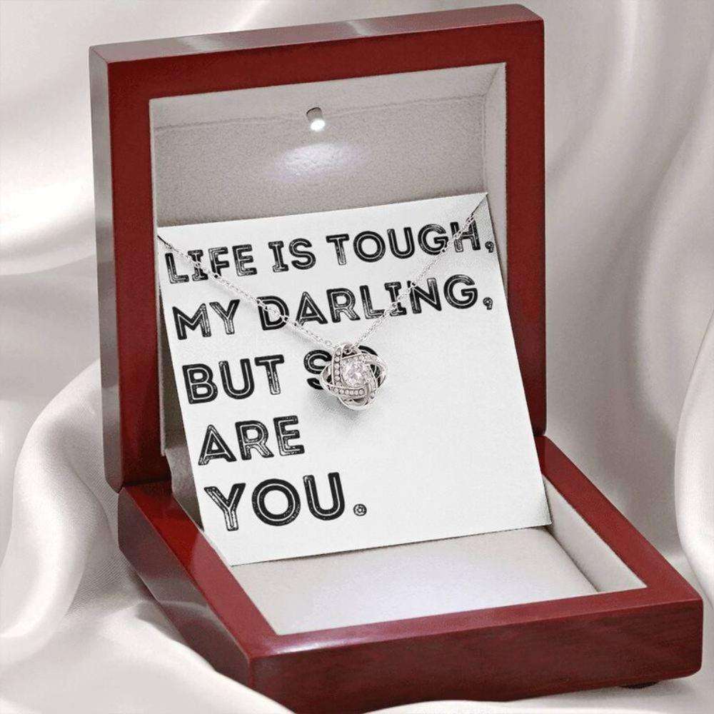 Life Is Tough My Darling But So Are You Necklace Gift Rakva