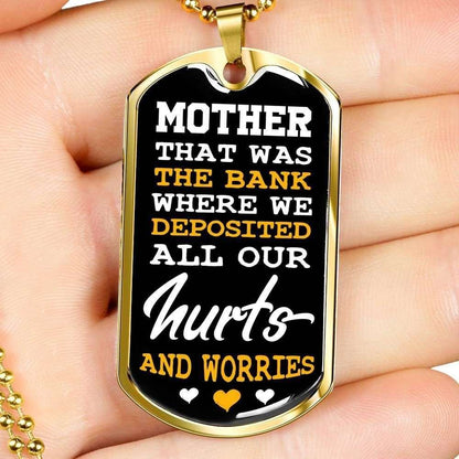 Mom Dog Tag Mother’S Day Gift, Mother That Was The Bank Where We Deposited Dog Tag Military Chain Necklace For Mom Gifts for Mother (Mom) Rakva
