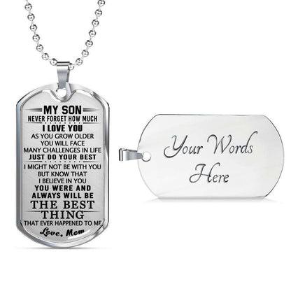 Son Dog Tag Custom Picture “ You Always Will Be The Best Thing Giving Son From Mom Dog Tag Military Chain Necklace Gifts For Son Rakva