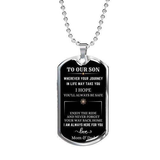 Son Dog Tag, Wherever Your Journey In Life I Hope You’Ll Always Be Safe Dog Tag Necklace Gift For Son Gifts For Son Rakva