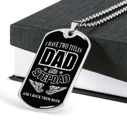 Stepdad Dog Tag Father’S Day Gift, Stepdad Gift For Father I Have Two Tittles Dog Tag Military Chain Necklace Father's Day Rakva