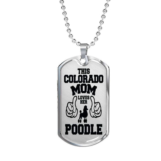 This Colorado Mom Loves Her Poodle Dog Tag Military Chain Necklace For Dog Lovers Rakva