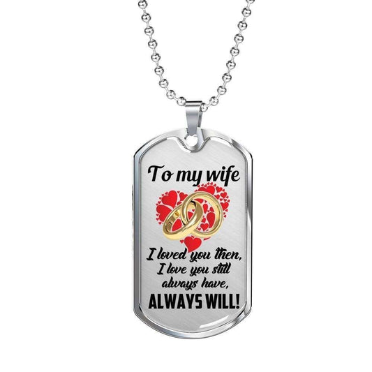 Wife Dog Tag Custom Picture, Gift For Wife I Love You Still Dog Tag Necklace For Karwa Chauth Rakva