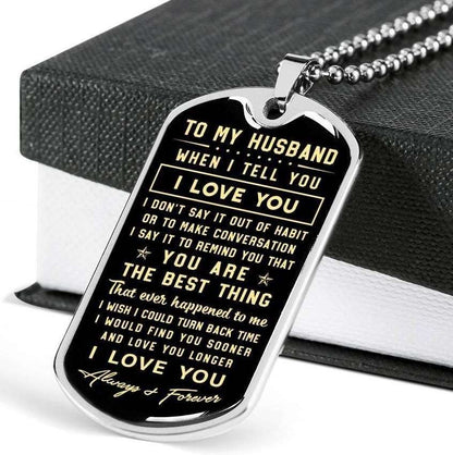 You Are The Best Thing Happened To Me Dog Tag Military Chain Necklace Gift For Him Rakva