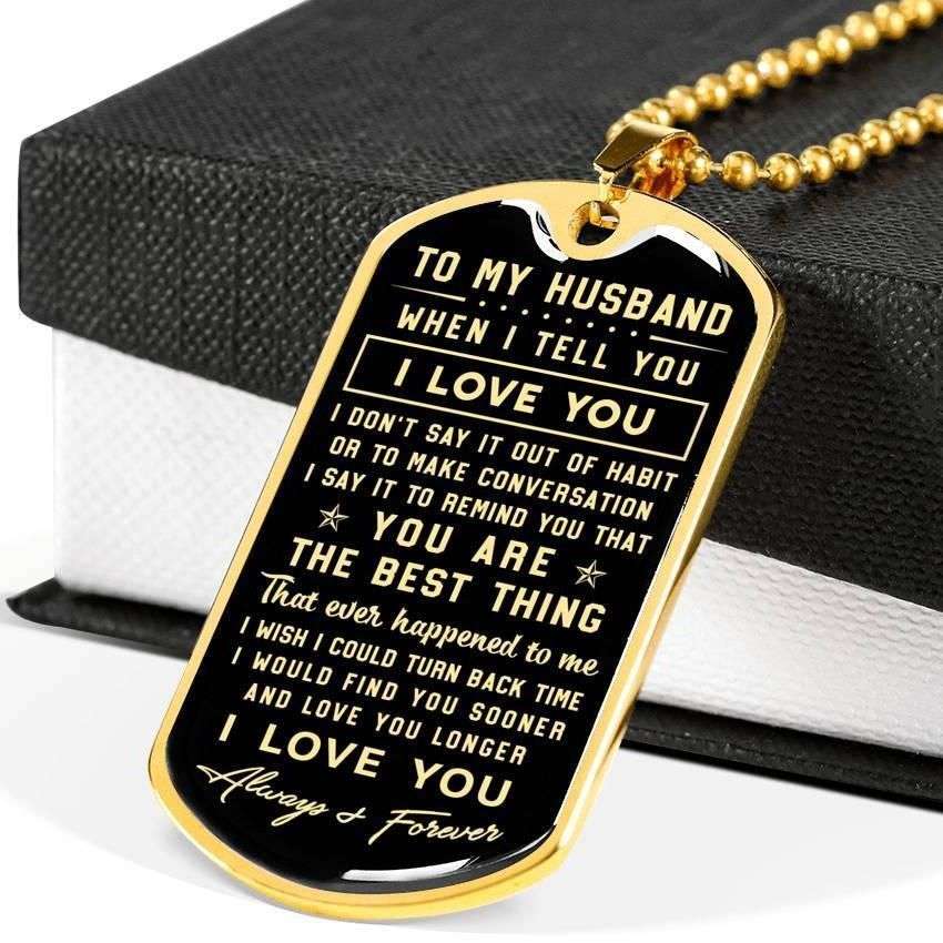 You Are The Best Thing Happened To Me Dog Tag Military Chain Necklace Gift For Him Rakva