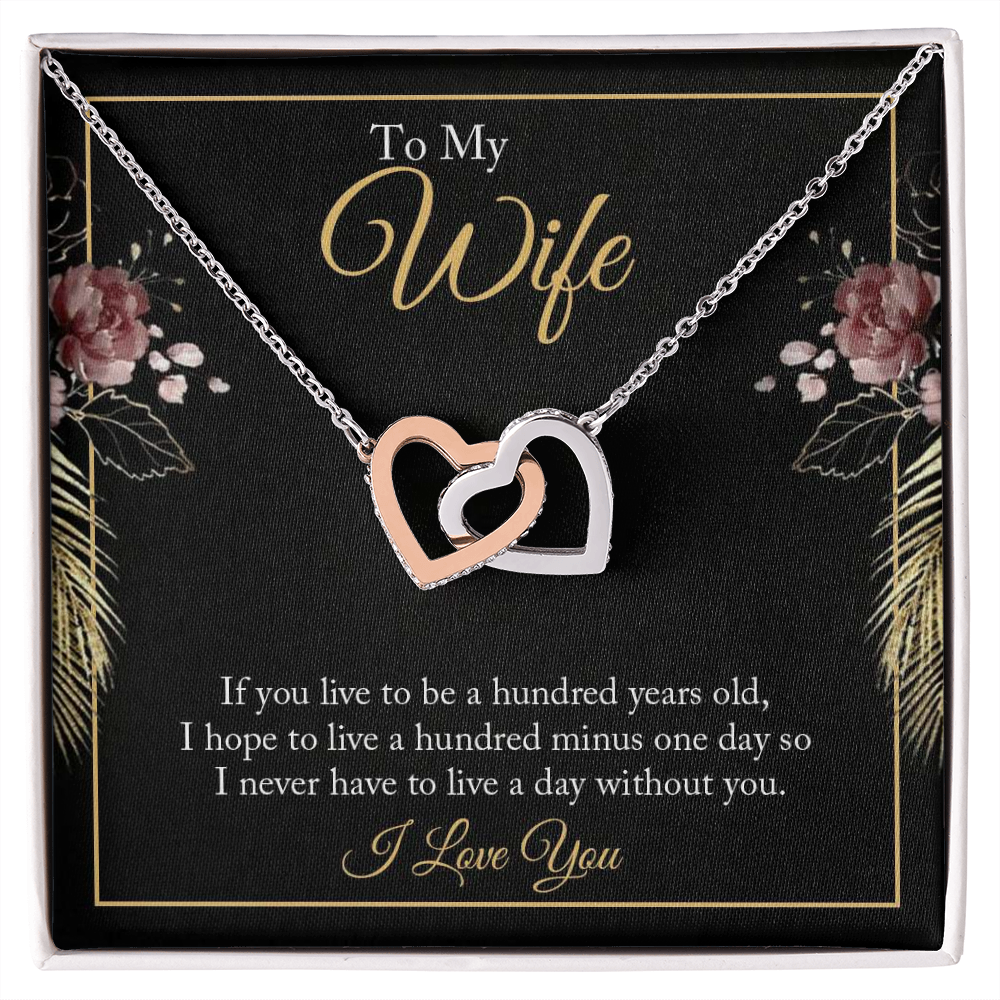 To My wife - if you live to be a hundred years old 2(1) Interlocking Heart Necklace