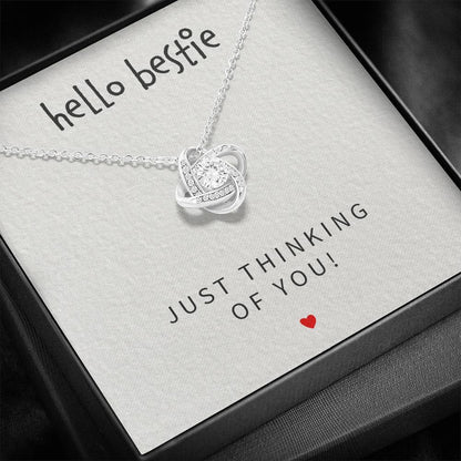 Best Friend Necklace, Hello Bestie Just Thinking Of You Love Knot Necklace
