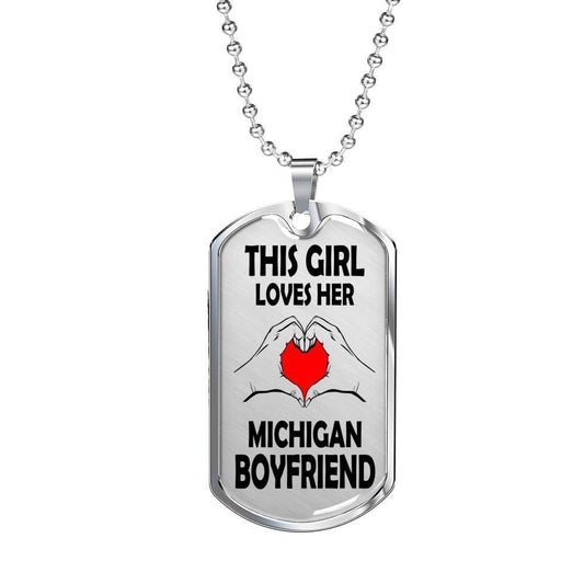 Boyfriend Dog Tag, This Girl Loves Her Michigan Boyfriend Dog Tag Military Chain Necklace Gifts For Him