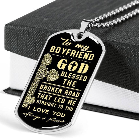 Boyfriend Dog Tag, Custom To My Boyfriend God Led Me Straight To You Dog Tag Military Chain Necklace Gifts For Him