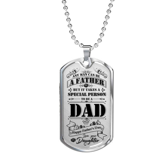 Dad Dog Tag, A Father Is A Special Person - Father's Day Dog Tag - Gift For Dad From Daughter