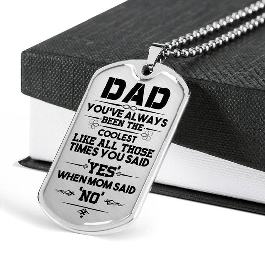 Dad Dog Tag Father’S Day Gift, Custom Dad You’Ve Always Been The Coolest Dog Tag Military Chain Necklace Dog Tag