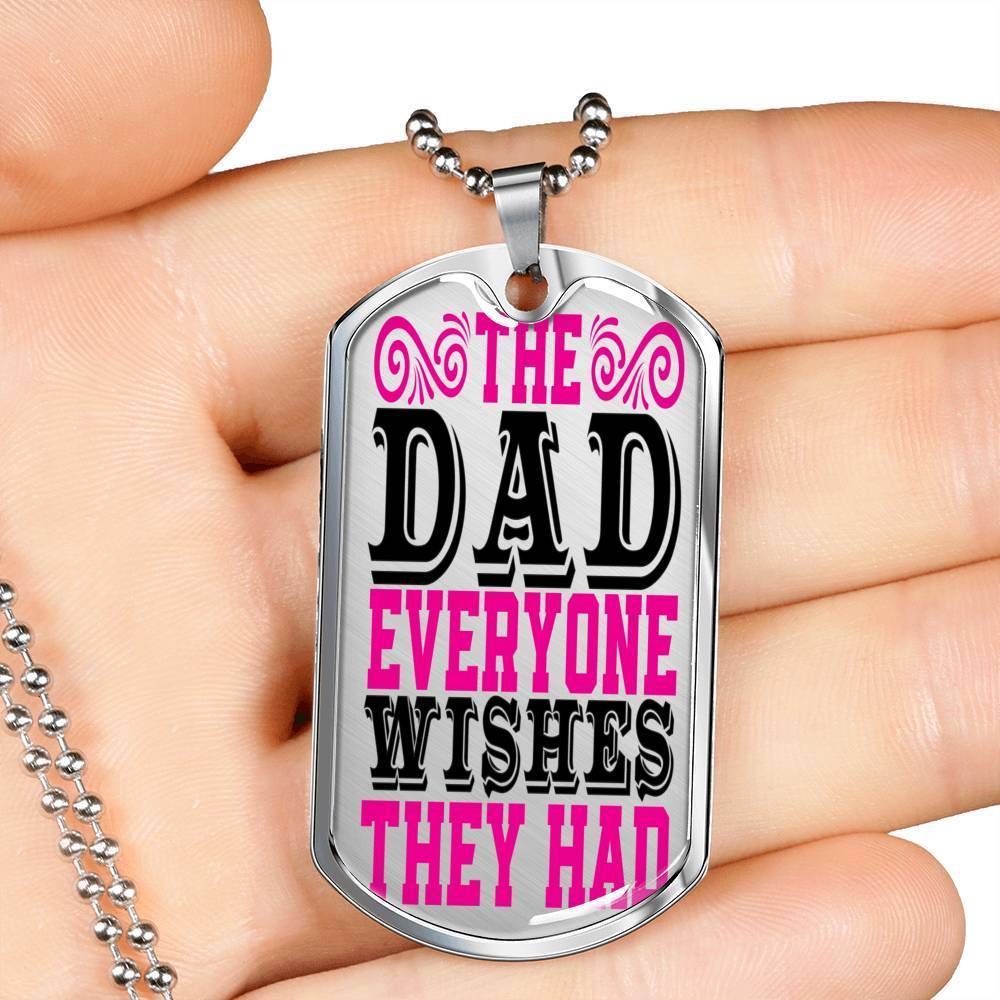 Dad Dog Tag, Custom Picture Father’S Day Gift The Dad Everyone Wishes They Had Dog Tag Military Chain Necklace Giving Dad Dog Tag Rakva