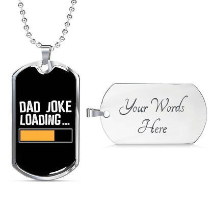 Dad Dog Tag Custom Picture Father’S Day Gift, Dad Joke Loading Dog Tag Military Chain Necklace For Dad Dog Tag