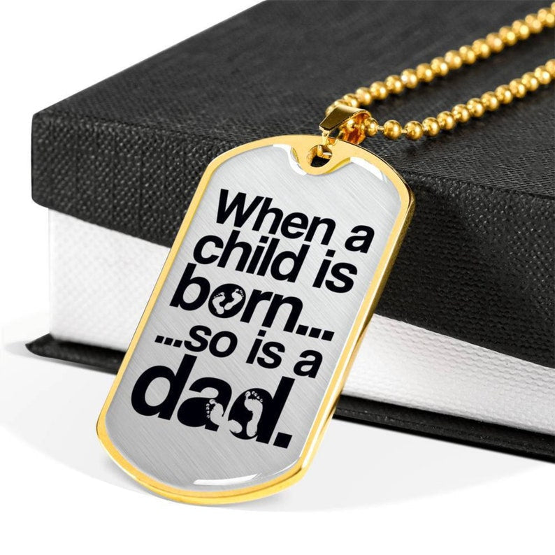 Dad Dog Tag, Husband Dog Tag, Soon To Be Dad Fathers Day Gifts “ This Œwhen A Child Is Born” Necklace Makes A Great New Dad Gift Rakva