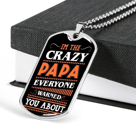 Dad Dog Tag Custom Father's Day Gift, I'm The Crazy Papa Dog Tag Military Chain Necklace Gift For Men