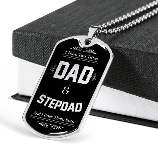Dad Dog Tag Custom Father's Day Gift, I've Two Titles Dad And Stepdad Dog Tag Military Chain Necklace For Dad