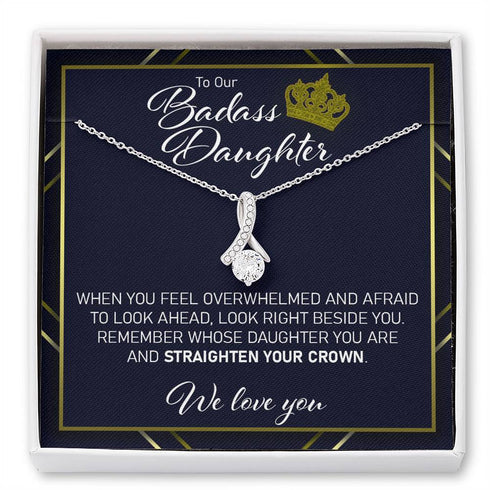 Daughter Necklace, To Our Badass Daughter Straighten Your Crown - Alluring Beauty Necklace