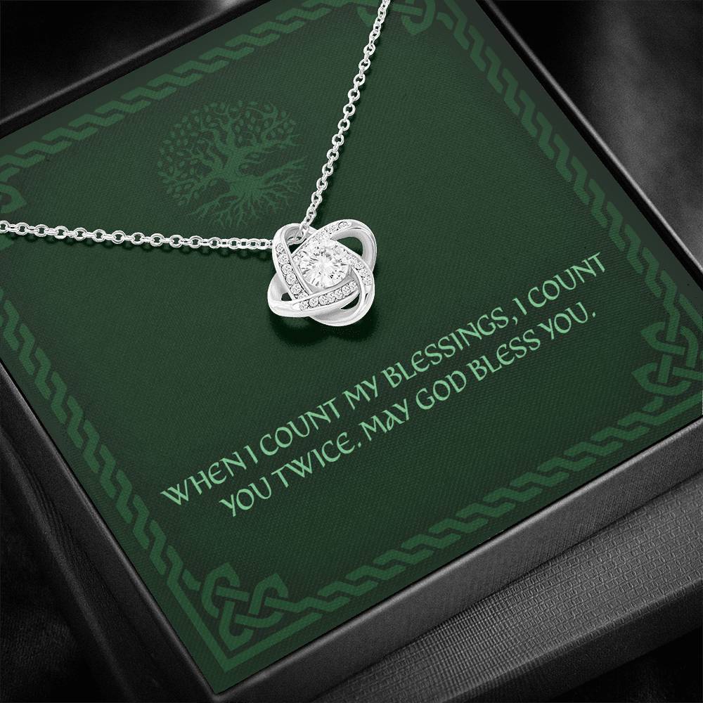 Friend Necklace, I Count You Twice “ Friendship Irish Blessing Love Knot Necklace