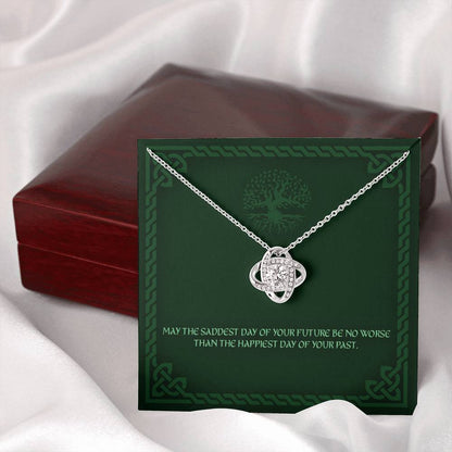 Friend Necklace, May The Saddest Day Of Your Future “ Any Occasion Irish Blessing Love Knot Necklace