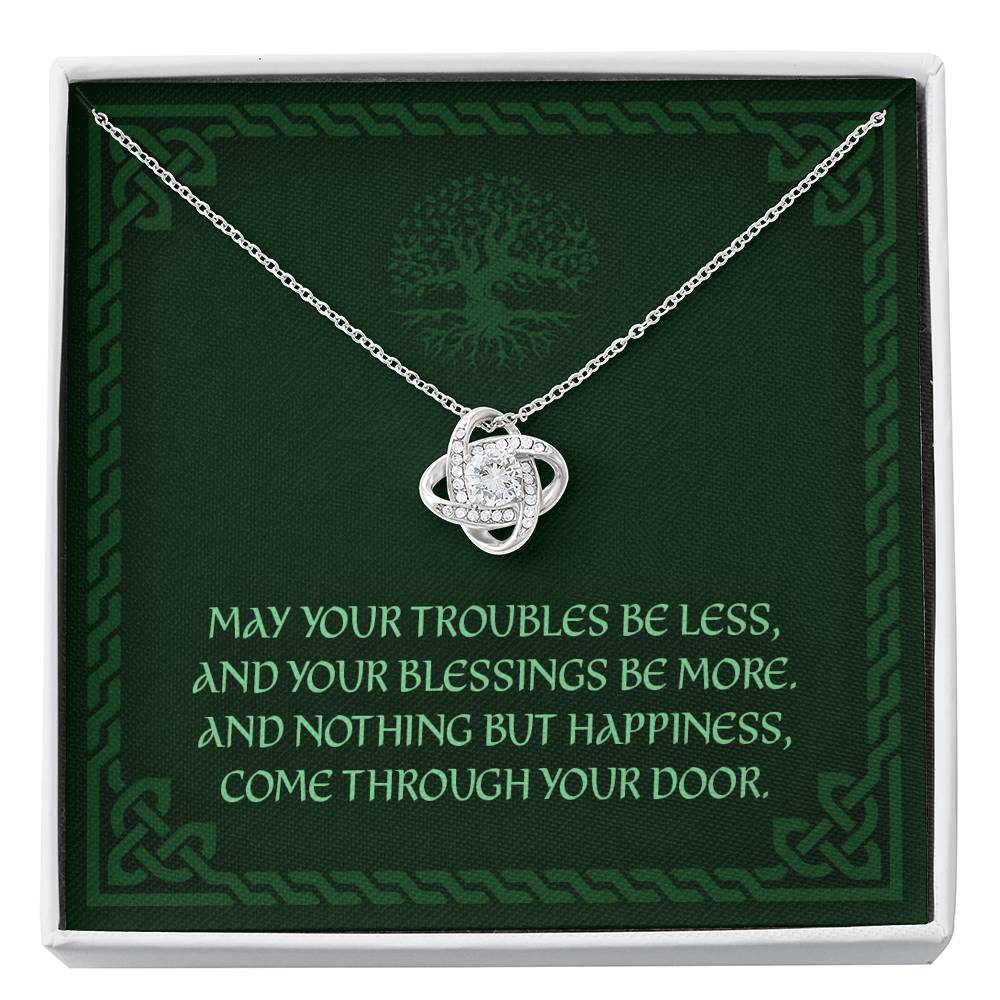 Friend Necklace, May Your Troubles Be Less “ Irish Wedding Blessing Love Knot Necklace
