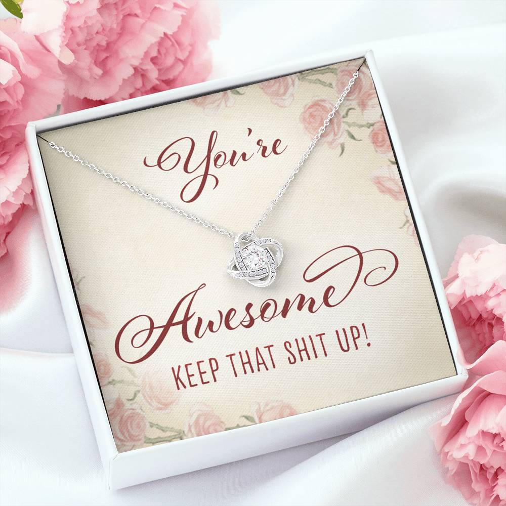 Friend Necklace, You Are Awesome “ Love Knot Necklace