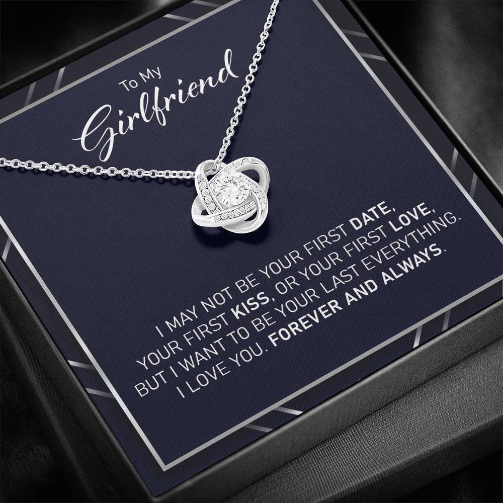 Girlfriend Necklace, To My Girlfriend “ Your Last Everything Forever And Always Love Knot Necklace