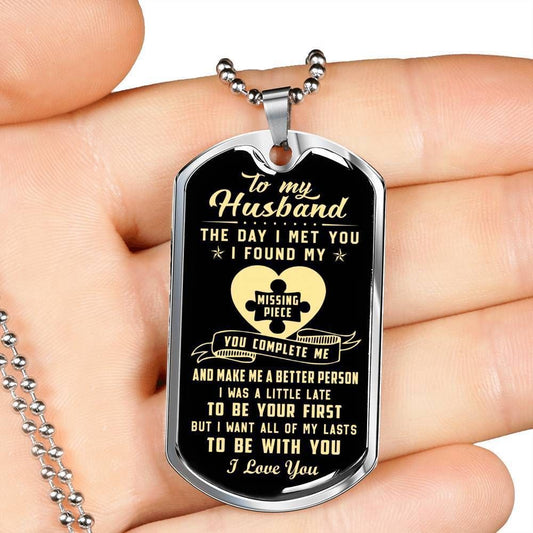Husband Dog Tag, The Day I Met You I Found My Missing Piece Dog Tag Military Chain Necklace Gift For Him